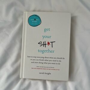 "get your sh*t together"